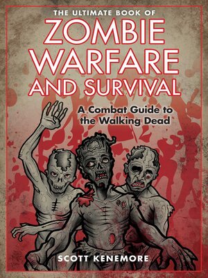cover image of The Ultimate Book of Zombie Warfare and Survival: a Combat Guide to the Walking Dead